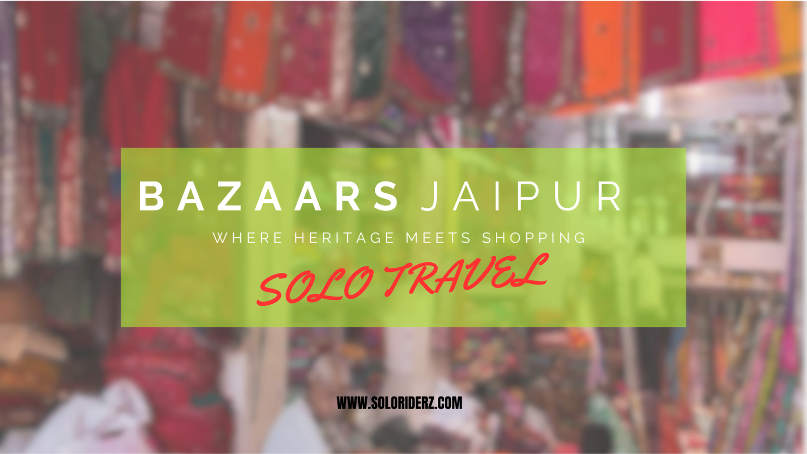 bazaar of Jaipur solo rider z solo travel