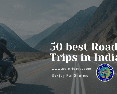 50 best road trips in India solo rider z, solo travel