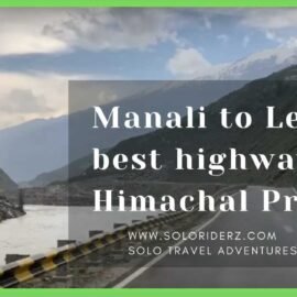 manali to leh solo road trip and solo travel destinations