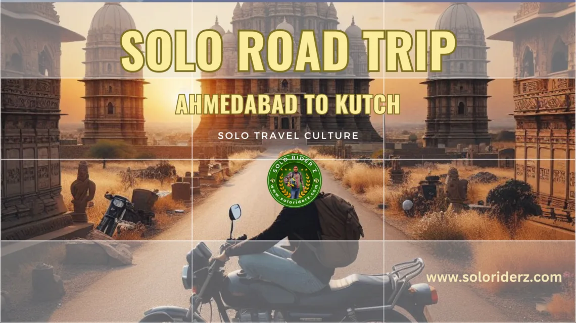 solo road trip ahmedabad to kutch