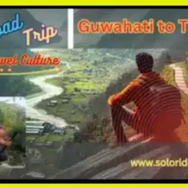 Gwahati to Tawang road trip tales from traveler