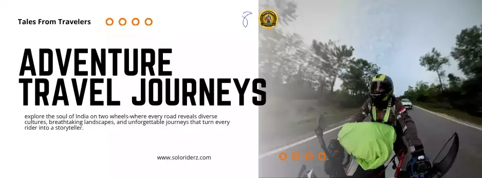 tales from travelers www.soloriderz.com adventure travel journeys