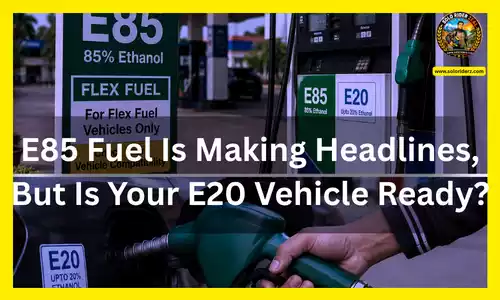 E85 and E20 vehicles www.soloriderz.com